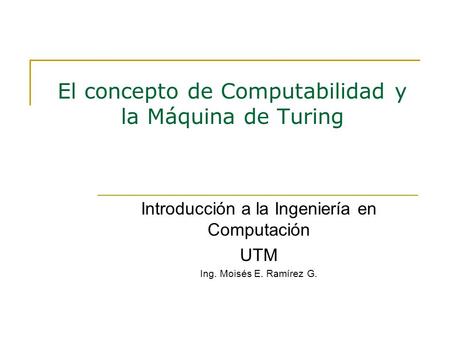 El concepto de Computabilidad y la Máquina de Turing