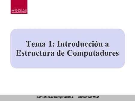Tema 1: Introducción a Estructura de Computadores