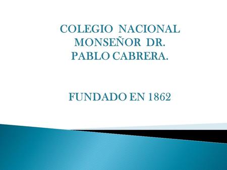 COLEGIO NACIONAL MONSEÑOR DR. PABLO CABRERA.