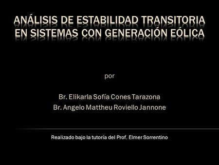ANÁLISIS DE ESTABILIDAD TRANSITORIA EN SISTEMAS CON GENERACIÓN EÓLICA