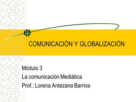 COMUNICACIÓN Y GLOBALIZACIÓN