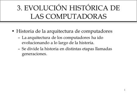 3. EVOLUCIÓN HISTÓRICA DE LAS COMPUTADORAS