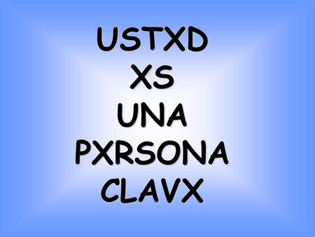 USTXD XS UNA PXRSONA CLAVX.