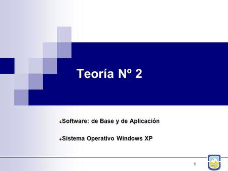 Software: de Base y de Aplicación Sistema Operativo Windows XP