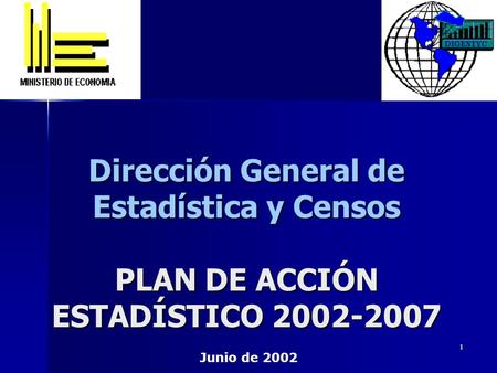 Dirección General de Estadística y Censos  PLAN DE ACCIÓN ESTADÍSTICO