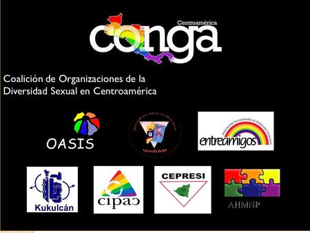 Coalición de Organizaciones de la Diversidad Sexual en Centroamérica OASIS AHMNP.