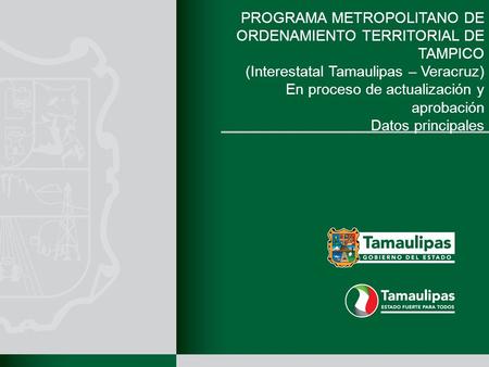 PROGRAMA METROPOLITANO DE ORDENAMIENTO TERRITORIAL DE TAMPICO