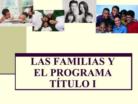 LAS FAMILIAS Y EL PROGRAMA TÍTULO I