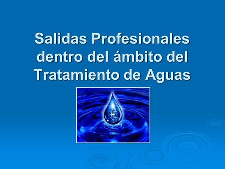 Salidas Profesionales dentro del ámbito del Tratamiento de Aguas