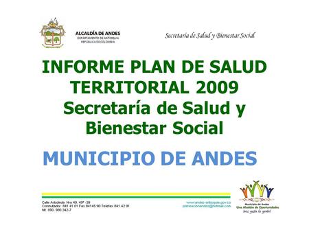 INFORME PLAN DE SALUD TERRITORIAL 2009 Secretaría de Salud y Bienestar Social MUNICIPIO DE ANDES.