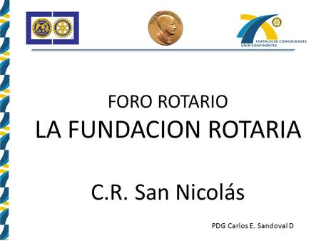 LA FUNDACION ROTARIA C.R. San Nicolás FORO ROTARIO