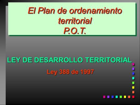 El Plan de ordenamiento territorial P.O.T.