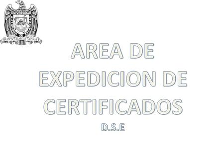 AREA DE EXPEDICION DE CERTIFICADOS D.S.E