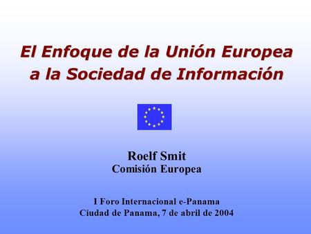 El Enfoque de la Unión Europea a la Sociedad de Información