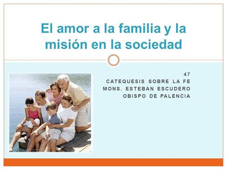 El amor a la familia y la misión en la sociedad