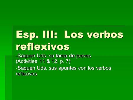 Esp. III: Los verbos reflexivos