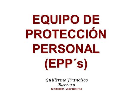 EQUIPO DE PROTECCIÓN PERSONAL (EPP´s)