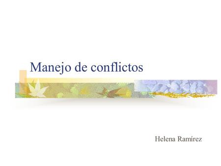 Manejo de conflictos Helena Ramírez.
