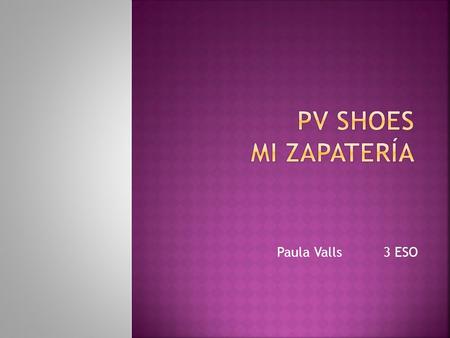 PV Shoes mi zapatería Paula Valls 3 ESO.