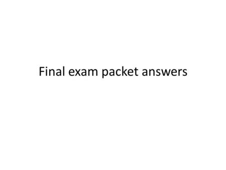 Final exam packet answers