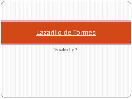 Lazarillo de Tormes Tratados 1 y 2.