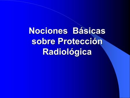 sobre Protección Radiológica