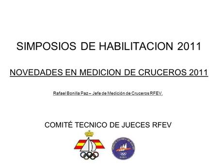 SIMPOSIOS DE HABILITACION 2011 NOVEDADES EN MEDICION DE CRUCEROS 2011