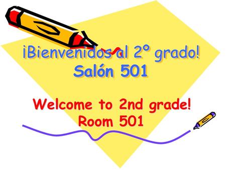 ¡Bienvenidos al 2º grado! Salón 501