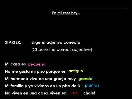 STARTER: Elige el adjetivo correcto (Choose the correct adjective)