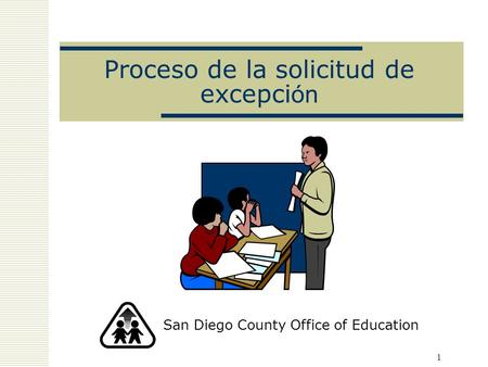 1 Proceso de la solicitud de excepci ón San Diego County Office of Education.