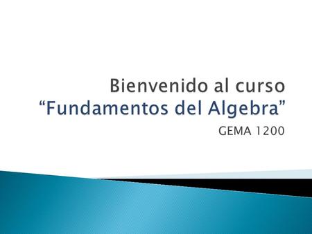 Bienvenido al curso “Fundamentos del Algebra”