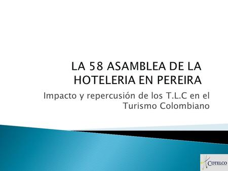 Impacto y repercusión de los T.L.C en el Turismo Colombiano.