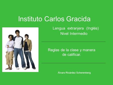 Instituto Carlos Gracida Lengua extranjera (Inglés) Nivel Intermedio