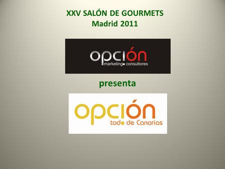 XXV SALÓN DE GOURMETS Madrid 2011 presenta. en colaboracion con.