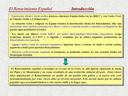 Introducción · Penetración oficial y desde arriba. Intensas relaciones España-Italia con los RRCC y con Carlos I (rey de Nápoles, Sicilia y el Milanesado).