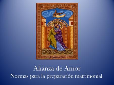 Alianza de Amor Normas para la preparación matrimonial.
