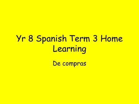 Yr 8 Spanish Term 3 Home Learning