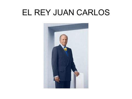 EL REY JUAN CARLOS.