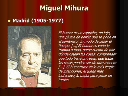 Miguel Mihura Madrid ( )