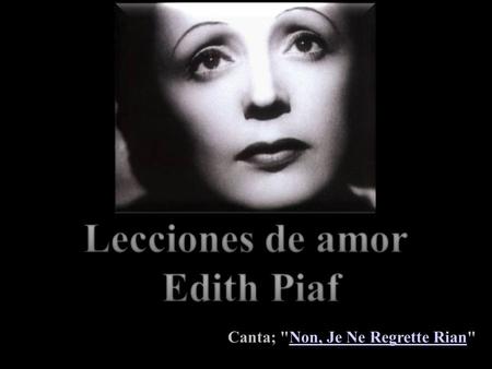 Lecciones de amor Edith Piaf