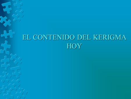 EL CONTENIDO DEL KERIGMA HOY