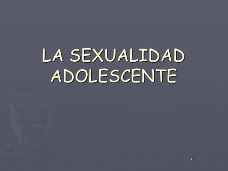 LA SEXUALIDAD ADOLESCENTE