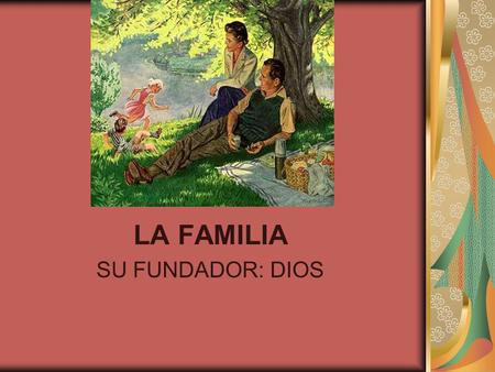 LA FAMILIA SU FUNDADOR: DIOS
