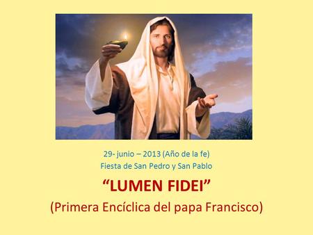 “LUMEN FIDEI” (Primera Encíclica del papa Francisco)