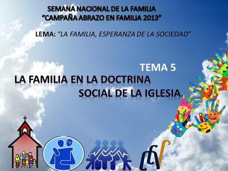 LA FAMILIA EN LA DOCTRINA SOCIAL DE LA IGLESIA.