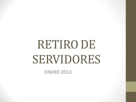 RETIRO DE SERVIDORES ENERO 2013.