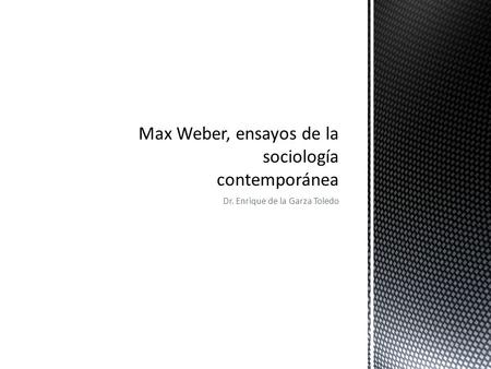 Max Weber, ensayos de la sociología contemporánea