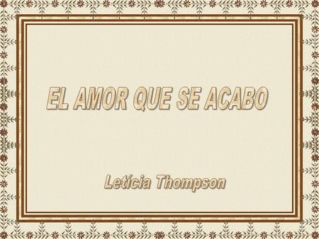 EL AMOR QUE SE ACABO Letícia Thompson.