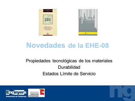 Novedades de la EHE-08 Propiedades tecnológicas de los materiales