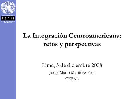 La Integración Centroamericana: retos y perspectivas